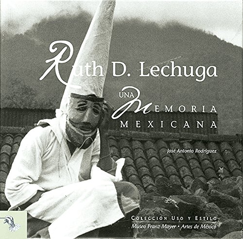 9789706830562: Ruth D. Lechuga: Una memoria mexicana (Ruth D. Lechuga: A Mexican Memoir) (Uso y Estilo / Usage and Style) (Spanish Edition)