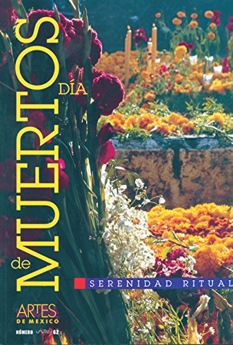 Stock image for Artes de Mexico # 62. Dia de muertos: Serenidad ritual / Day of the Dead. Ritual Serenity (Spanish and English Edition) for sale by ThriftBooks-Dallas