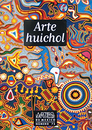 Beispielbild fr Arte Huichol (Huichol Art), Artes de Mexico # 75 (Bilingual edition: Spanish/. zum Verkauf von Iridium_Books