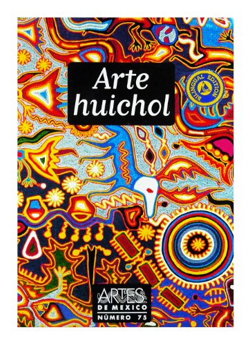 Beispielbild fr Arte Huichol (Huichol Art), Artes de Mexico # 75 (Bilingual edition: Spanish/English) (Spanish Edition) zum Verkauf von SatelliteBooks