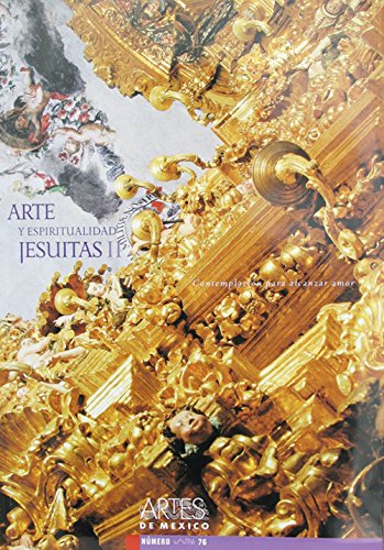 Arte y espiritualidad jesuitas II (Art and Jesuit Spirituality), Artes de Mexico # 76 (Bilingual edition: Spanish/English) (Spanish Edition) (9789706831347) by Alfonso Alfaro; Elisabetta Corsi; Gianni Criveller; Pierre-Antoine Fabre; Heinrich Pfeiffer; Juan Plazaola