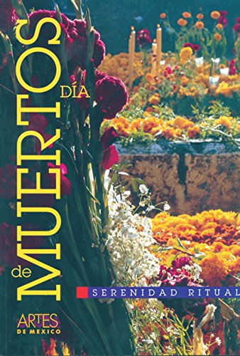 9789706831897: Artes de Mexico # 62. Dia de muertos: Serenidad ritual / Day of the Dead. Ritual Serenity (Spanish Edition)