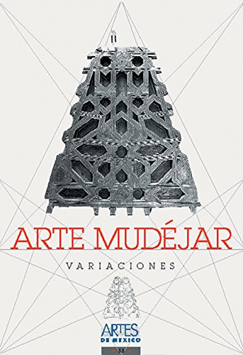 Stock image for Arte mudejar. Variaciones. Revista Artes de Mexico # 55 (Mudejar Art. Explora. for sale by Iridium_Books