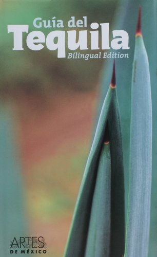 Stock image for Guia Del Tequila 2007/ Guide of Tequila Bilingual Edition (Guias) (Spanish Edition) for sale by Better World Books