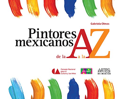 Stock image for Pintores mexicanos de la A a la Z / Mexican Painters from A to Z (Libros Del Alba) (Spanish Edition) for sale by ThriftBooks-Atlanta