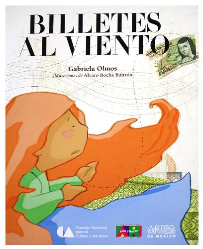Billetes al viento/ Bills in the Wind (Libros del alba/ Dawn Books) (Spanish Edition) (9789706833303) by Olmos, Gabriela