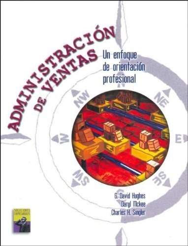 Administracion de Ventas - Un Enfoque de Orientacion (Spanish Edition) (9789706860552) by Hughes, David G.; McKee, Daryl; Singler, Charles