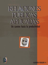 Imagen de archivo de Relaciones publicas aplicadas/ ApplieMercado, Salvador a la venta por Iridium_Books