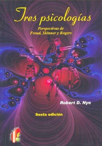 9789706861139: Tres Psicologias Perspectivas de Freud Skinner y Rogers 6b: Edicion