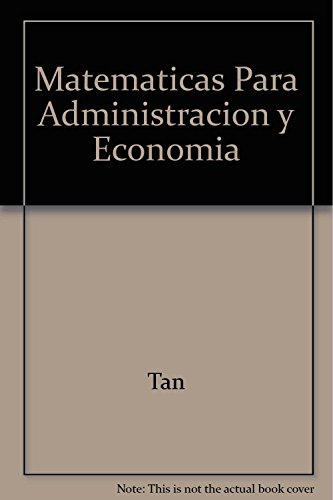 Stock image for Matematicas Para Administracion y Economia (Spanish Edition) by Tan for sale by Iridium_Books