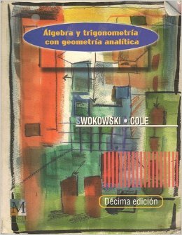 Algebra y Trigonometria Con Geometria Analitica (Spanish Edition) (9789706861290) by Earl W. Swokowski