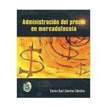 Stock image for Administracion del Precio En Mercadotecnia (Spanish Edition) for sale by ThriftBooks-Atlanta