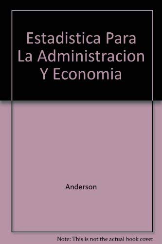 Estadistica Para Administracion y Economia (Spanish Edition) (9789706862785) by David R. Anderson; Dennis J. Sweeney; Thomas A. Williams