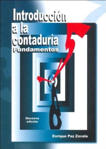 Stock image for Introduccion a la Contaduria - 11b: Edicion (Spanish Edition) by Paz Zavala, . for sale by Iridium_Books