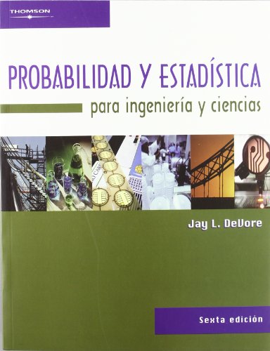 9789706864574: PROBABILIDAD Y ESTADISTICA 6PARA INGENIERIA Y CIENCIAS 6 (SIN COLECCION)