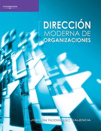 Imagen de archivo de Direccion moderna de organizaciones/ Valencia, Joaquin Rodriguez a la venta por Iridium_Books