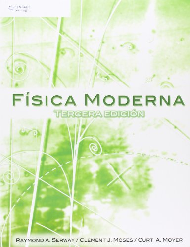 Fisica moderna/ Modern Physics (Spanish Edition) (9789706864925) by Serway, R. A.; Moses, Clement J.