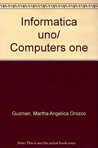 Imagen de archivo de Informatica uno/ Computers one (Spanish Edition) a la venta por Irish Booksellers
