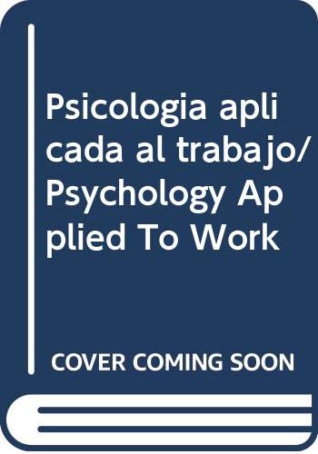 9789706867780: Psicologia aplicada al trabajo/ Psychology Applied To Work (Spanish Edition)