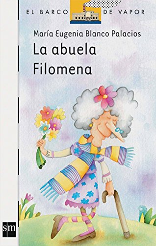 Imagen de archivo de La Abuela Filomena / Filomena the Grandmother (El Barco De Vapor / the Steamb. a la venta por Iridium_Books