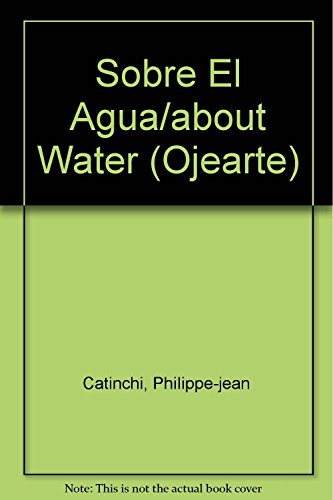 9789706885883: Sobre El Agua/about Water (Ojearte)