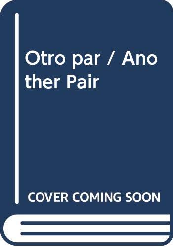 Otro par / Another Pair (Spanish Edition) (9789706888747) by Unknown Author