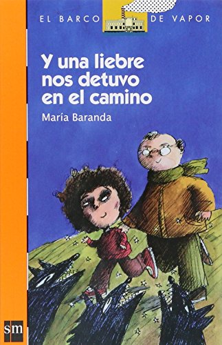 Una liebre nos detuvo / A Hare Stopped Us (El barco de vapor: Serie Naranja / The Steamboat: Orange Series) (Spanish Edition) (9789706889560) by Unknown Author