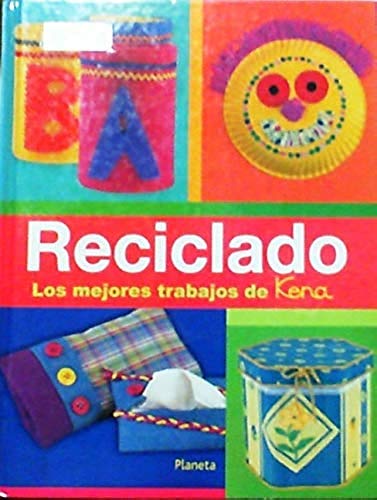 Beispielbild fr Reciclado: Los Mejores Trabajos De Kena (Spanish Edition) zum Verkauf von Better World Books