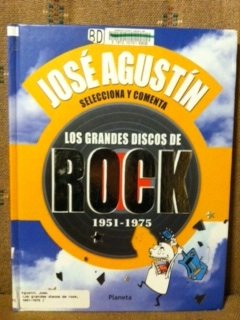 Los Grandes Discos De Rock 1951-1975 (Spanish Edition) (9789706905321) by Agustin, Jose