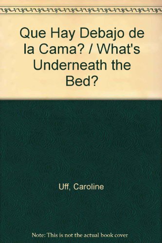 Imagen de archivo de Que Hay Debajo De LA Cama?/What's Under the Bed? (Spanish Edition) a la venta por Hippo Books
