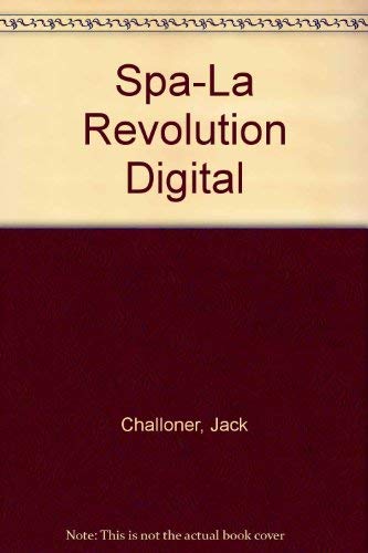 LA Revolucion Digital (Spanish Edition) (9789706905987) by Challoner, Jack