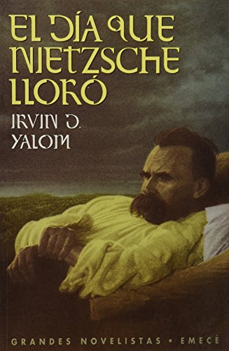 Beispielbild fr El dia que Nietzsche lloro/ The Day that Nietzsche Cry (Spanish Edition) zum Verkauf von ThriftBooks-Atlanta