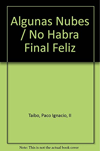 Beispielbild fr Algunas Nubes / No Habra Final Feliz (Spanish Edition) zum Verkauf von Wonder Book