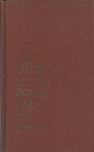 Stock image for Liturgia De Las Horas Para Los Fieles : Laudes, Visperas y Completas for sale by HPB-Ruby