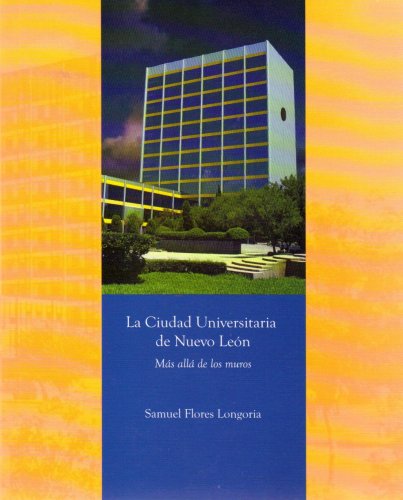 Imagen de archivo de LA CIUDAD UNIVERSITARIA DE NUEVO LEN.; Ms all de los muros a la venta por Libros Latinos