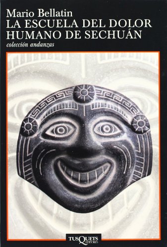 La Escuela Del Dolor Humano De Sechuan (Andanzas) (Spanish Edition) (9789706990358) by Mario Bellatin