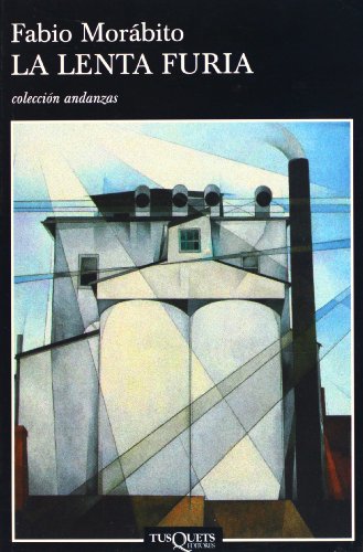 La lenta furia (Andanzas) (Spanish Edition) (9789706990587) by Fabio Morabito