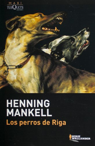 Los perros de Riga (Spanish Edition) (9789706992154) by Henning Mankell