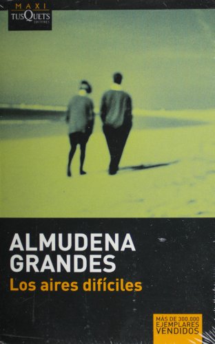 Beispielbild fr LOS AIRES DIFICILES ALMUDENA GRANDES zum Verkauf von Iridium_Books