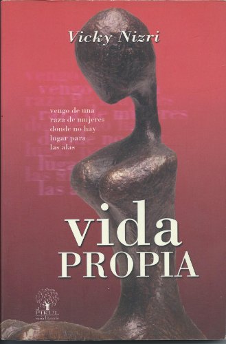 9789707010413: Vida propia/ Own Life: Novela Basada En La Vida De Esther Schoenfeld/ Novel Based on the Life of Esther Schoenfeld (El Pirul. Varia Literaria) (Spanish Edition)