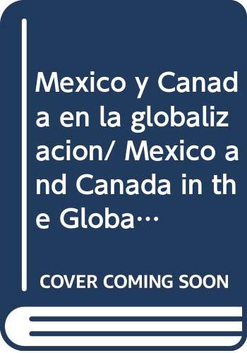 Imagen de archivo de Mexico y Canada en la globalizacion/ Ibarra, Guillermo; Ruelas, Ana L a la venta por Iridium_Books