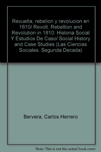 Imagen de archivo de Revuelta, rebelin y revolucin en 1810 Historia social y estudios de caso a la venta por MARCIAL PONS LIBRERO