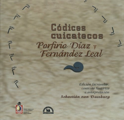 Imagen de archivo de Codices cuicatecos: Porfirio Diaz y Fernandez Leal. (Spanish Edition) by Seba. a la venta por Iridium_Books