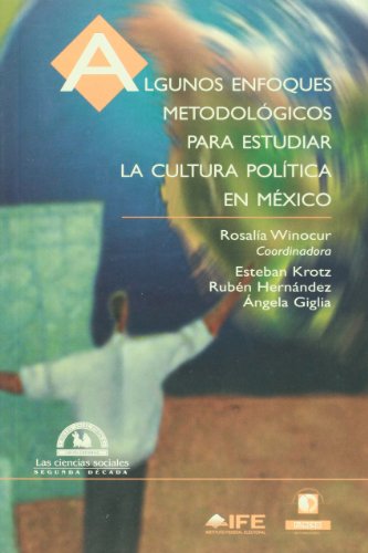 Stock image for Algunos enfoques metodologicos para estudiar la cultura politica en Mexico (S. for sale by Iridium_Books