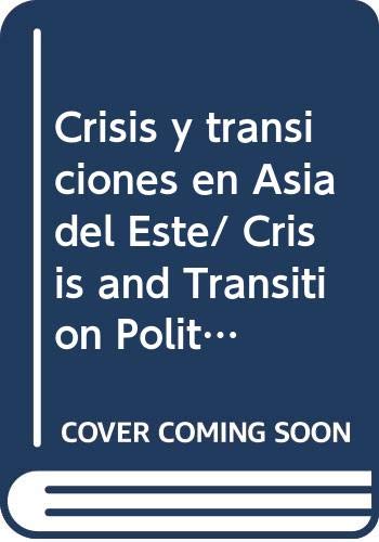 Stock image for CRISIS Y TRANSICIONES POLITICAS EN ASIA DEL ESTE for sale by Zane W. Gray, BOOKSELLERS