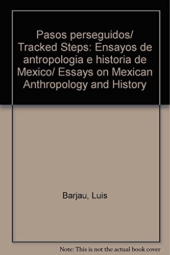 Stock image for Pasos perseguidos. Ensayos de antropologa e historia de Mxico. for sale by Iberoamericana, Librera