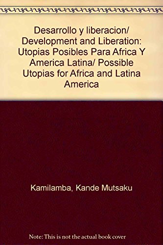 Imagen de archivo de Desarrollo y liberacion/ Development and Liberation: Utopias Posibles Para Af. a la venta por Iridium_Books