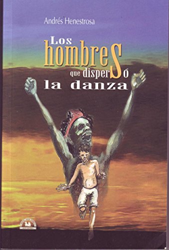 Stock image for Los hombres que disperso la danza/ The Men Dispersed by the Dance (Spanish Ed. for sale by Iridium_Books