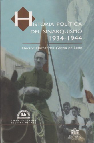 9789707014435: Historia politica del sinarquismo, 1934-1944/ Political History of Synarchism, 1934-1944