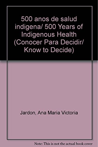 Stock image for 500 anos de salud indigena/ 500 YearsJardon, Ana Maria Victoria for sale by Iridium_Books